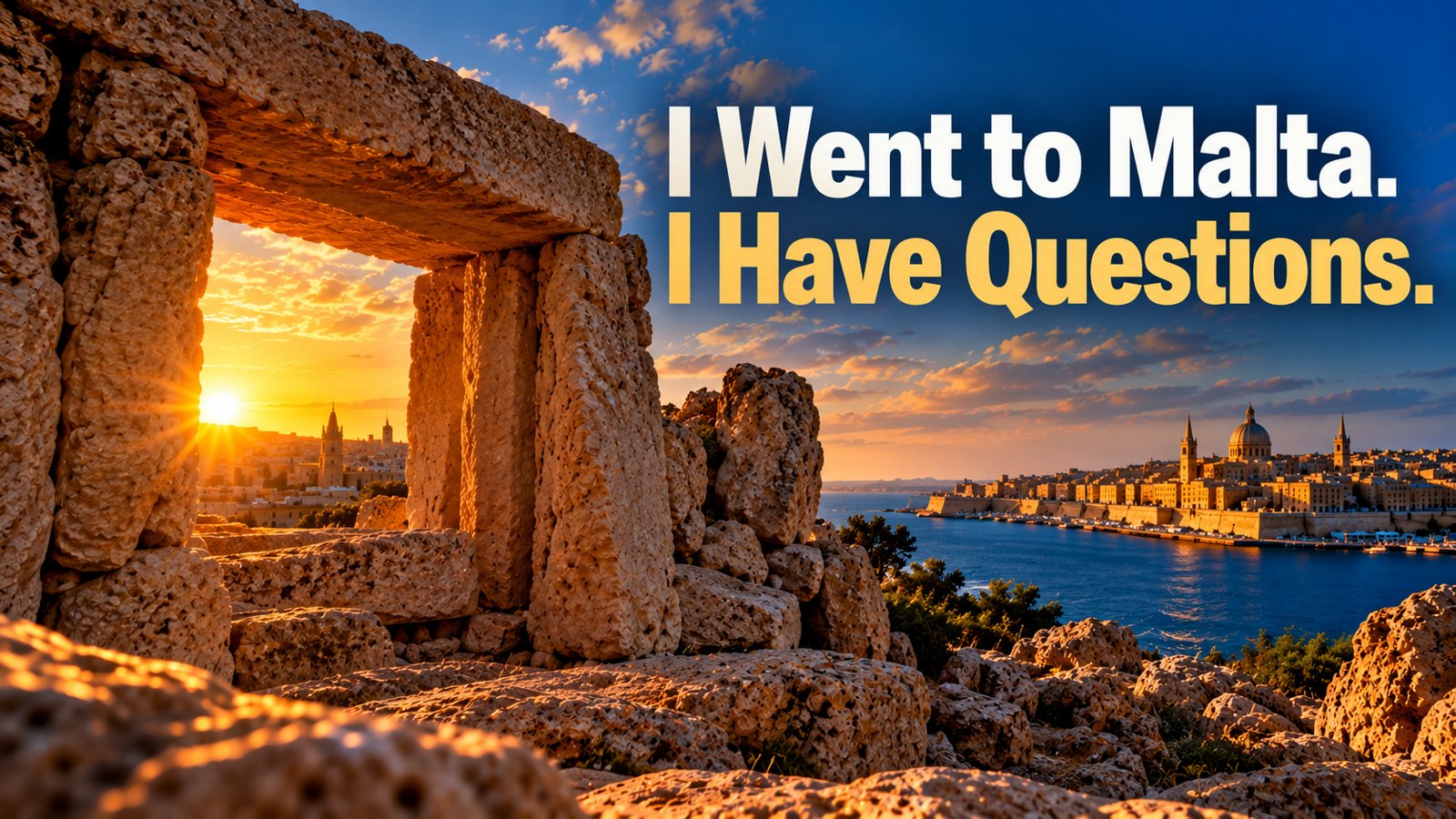 Fui a Malta. Tengo Preguntas.